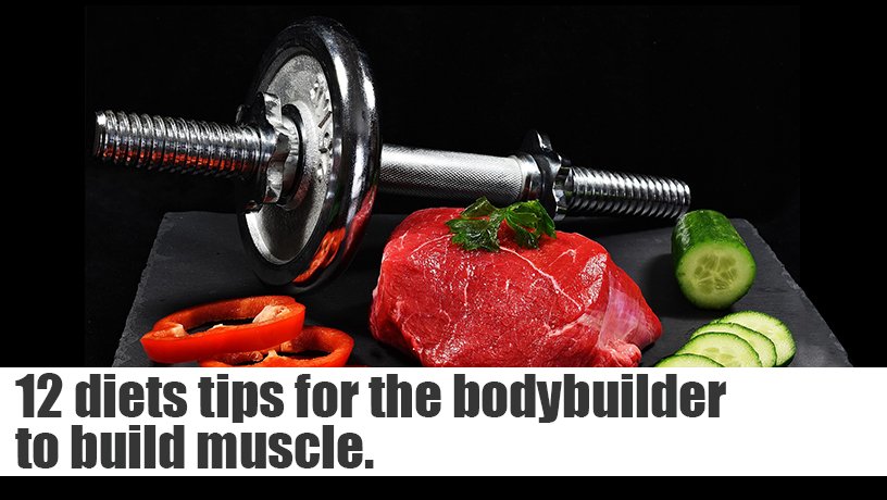 12 diet tips for the bodybuilder to build muscles