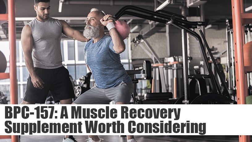 BPC-157: A Muscle Recovery Supplement Worth Considering