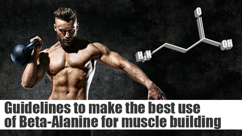 Guidelines to make the best use of Beta-Alanine for muscle building